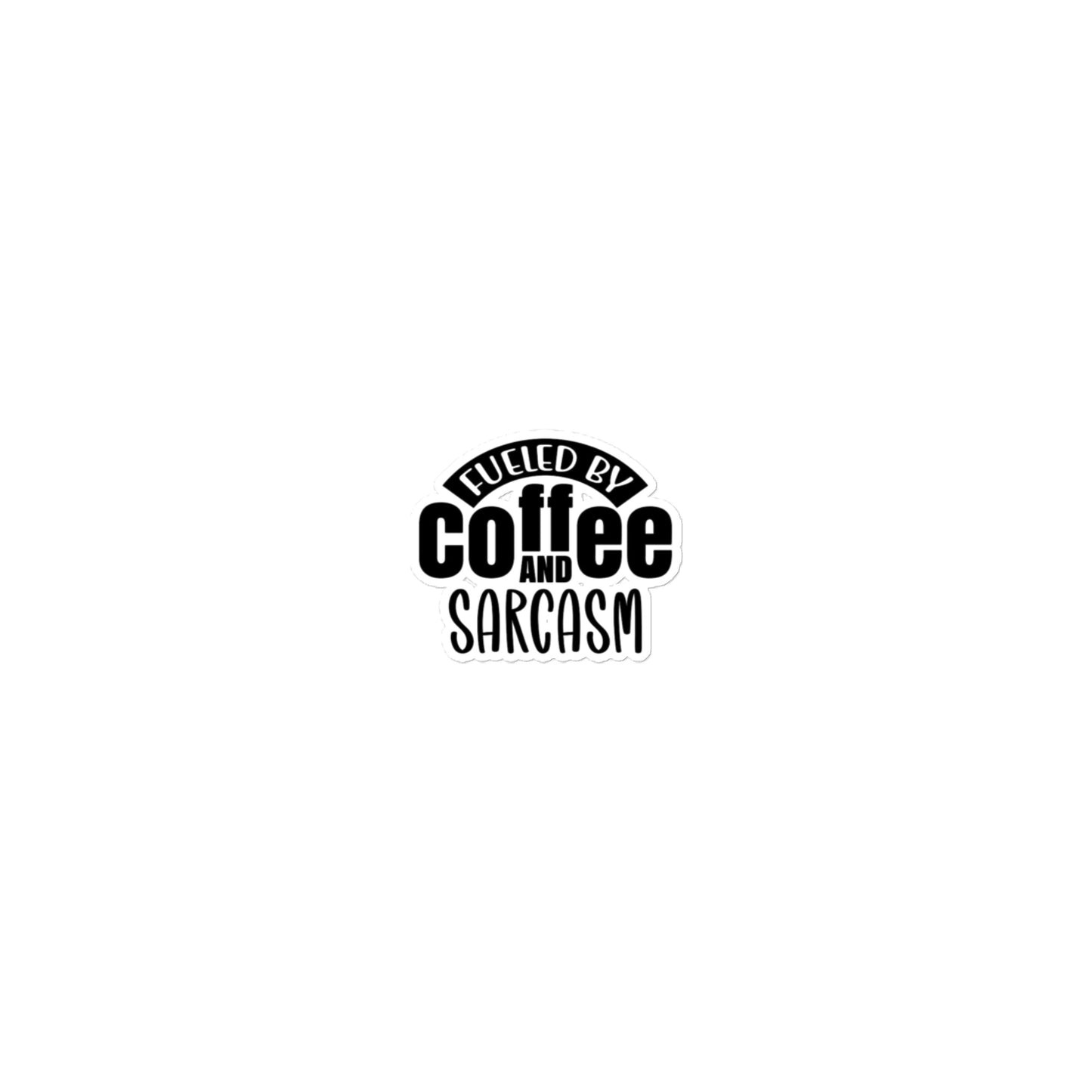 Bubble-free sticker - Fueled by Coffee and Sarcasm
