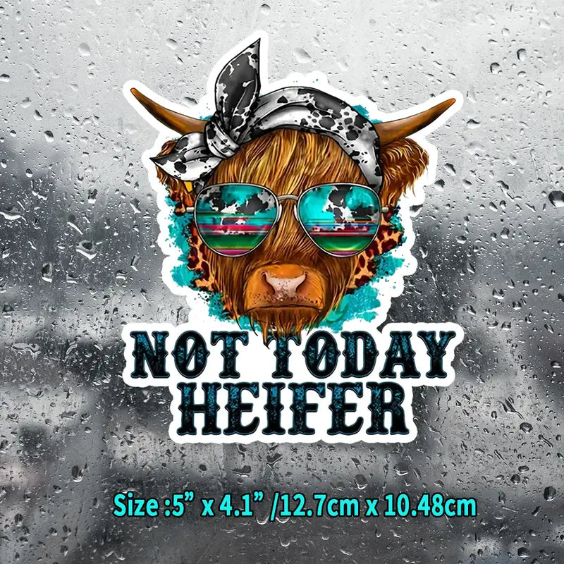 "Not Today Heifer"  Vinyl Decal / Sticker