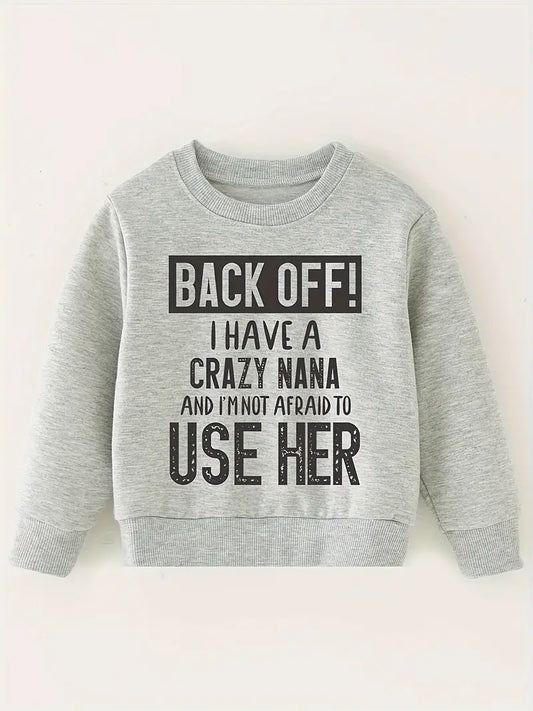 Kids "Back Off I Have A Crazy NaNa" Sweatshirt