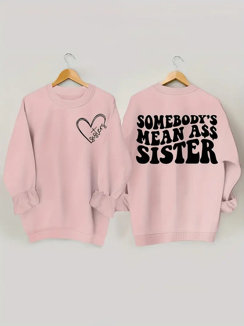 Plus Sized "Somebody's Mean A$$ Sister" Sweatshirt