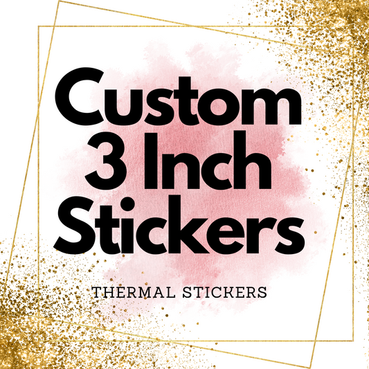 Custom 3 Inch Thermal Stickers - Circle/Square