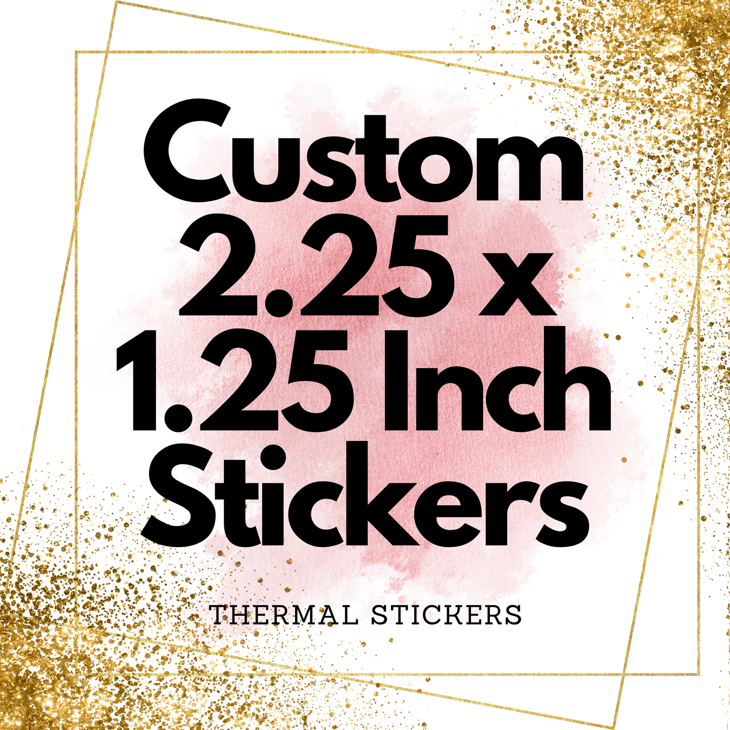 Custom 2.25 x 1.25  Inch Thermal Stickers