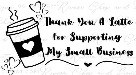 Thank You A Latte - Small Business Support Thermal  -  2.25x1.25