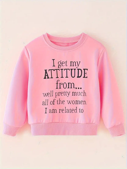 Kids I Get My Attitude From" Sweatshirt