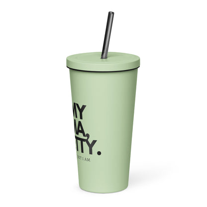 Insulated tumbler with a straw - ON MY MAMA!