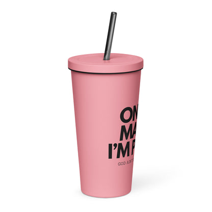 Insulated tumbler with a straw - ON MY MAMA!