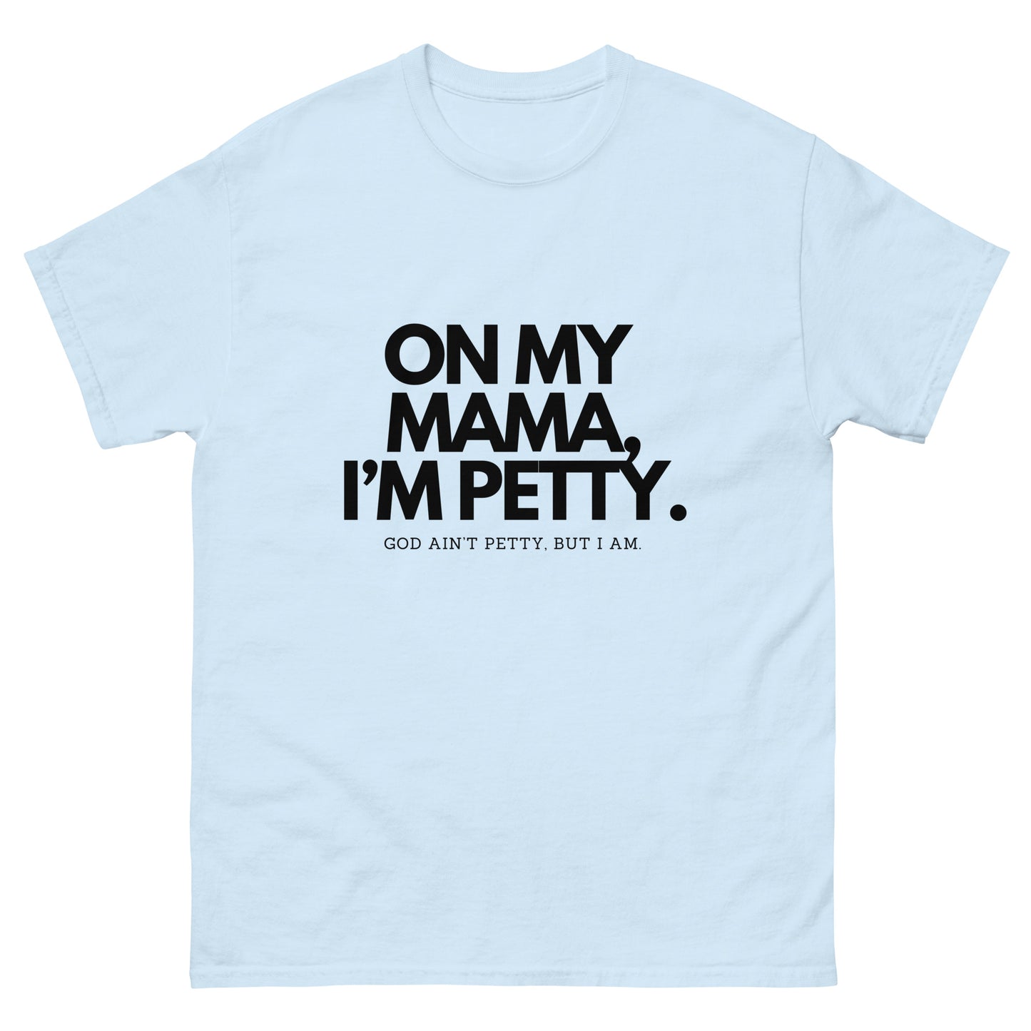 Unisex classic tee - On My Mama!