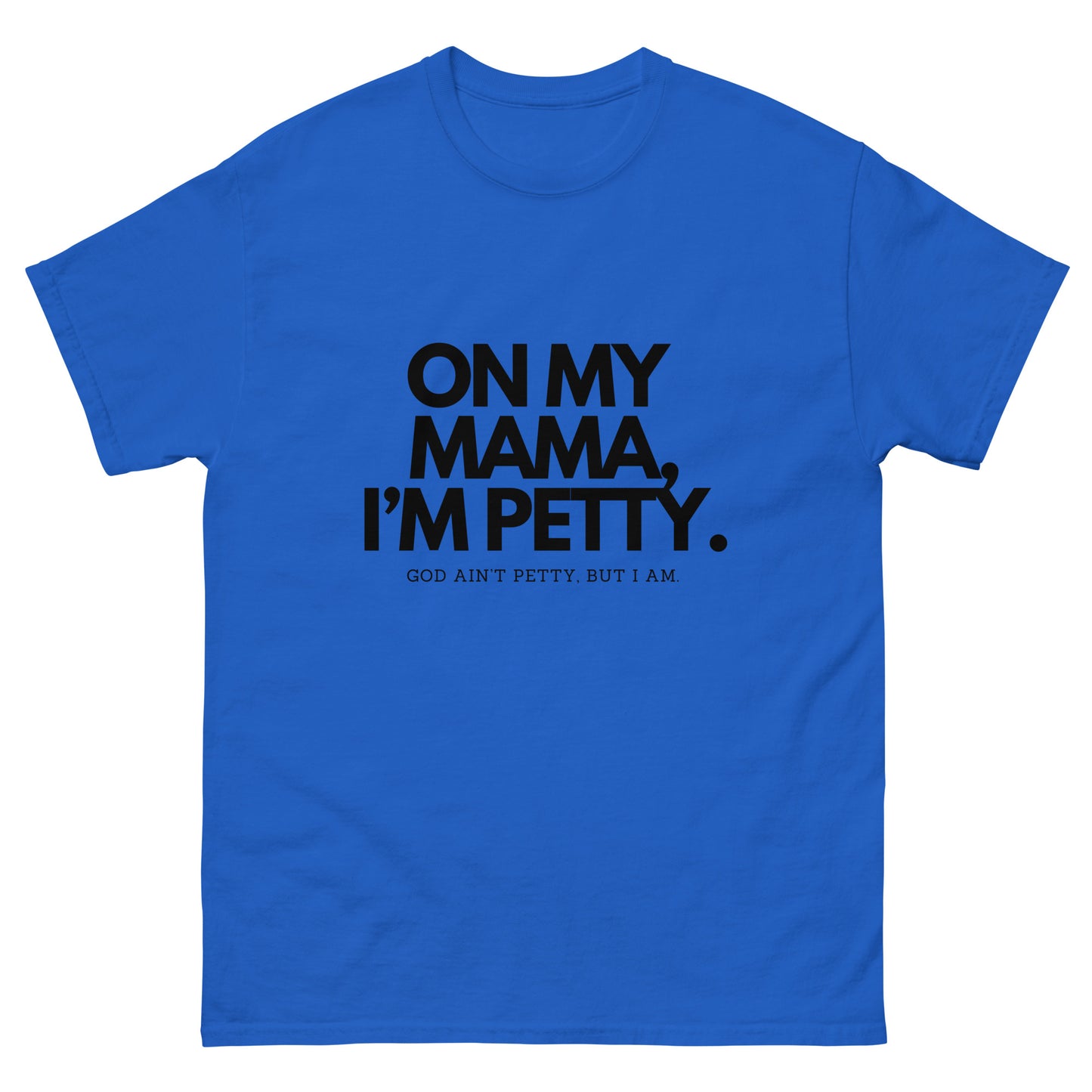 Unisex classic tee - On My Mama!