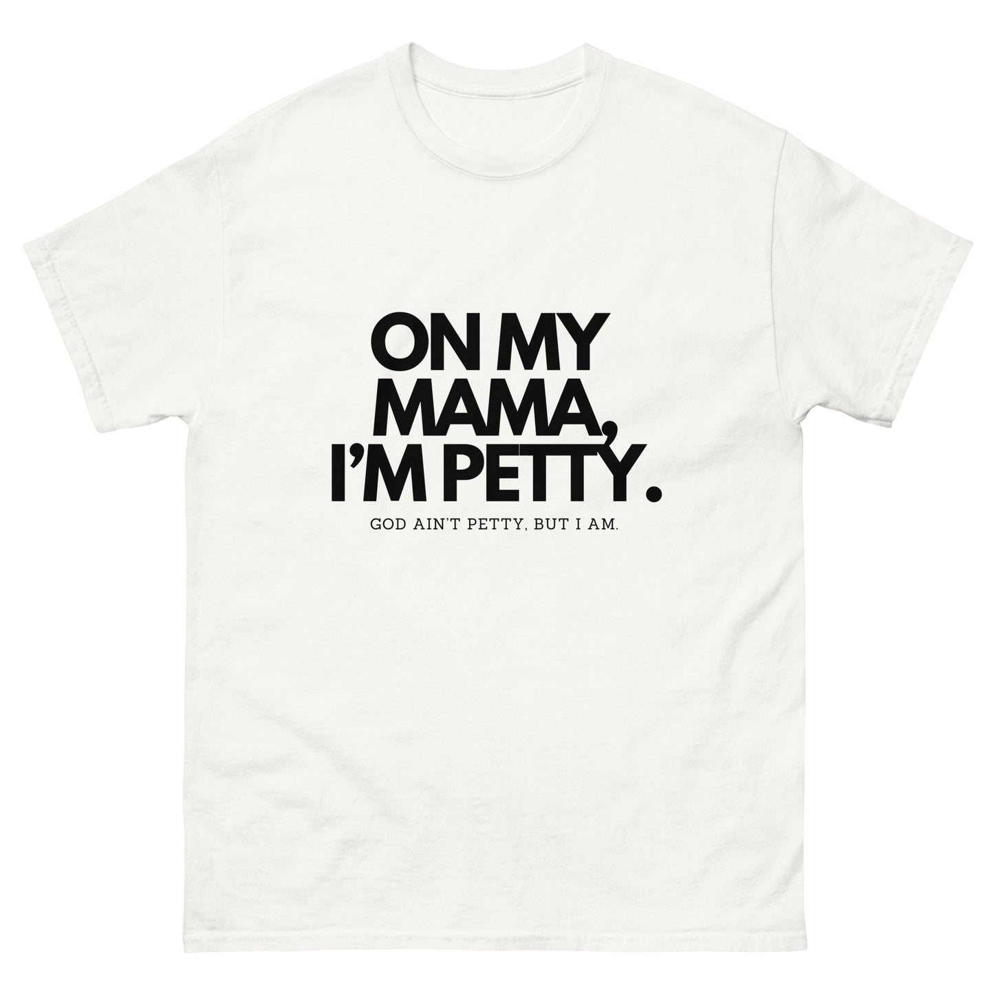 Unisex classic tee - On My Mama!