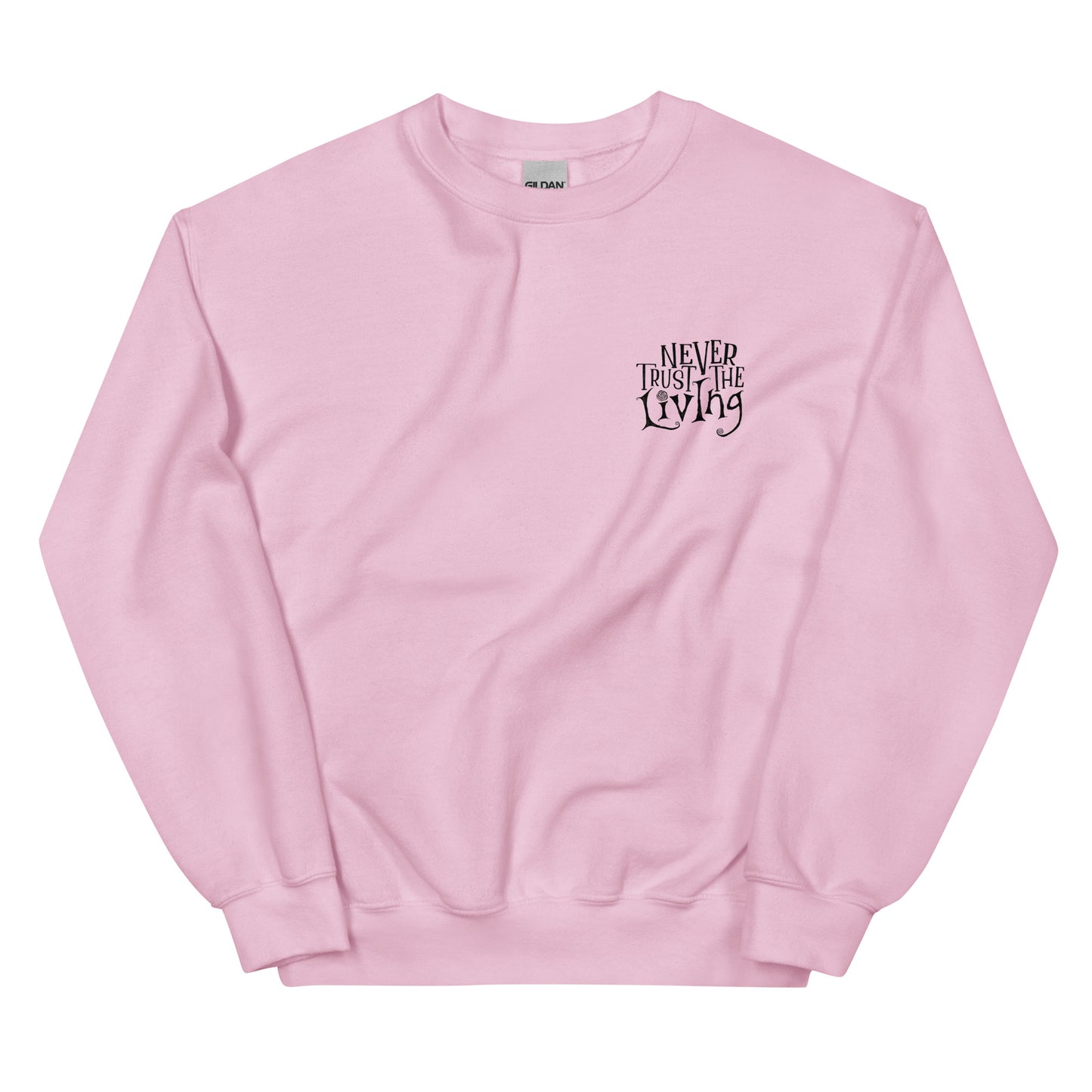 Unisex Sweatshirt - Never Trust the Living