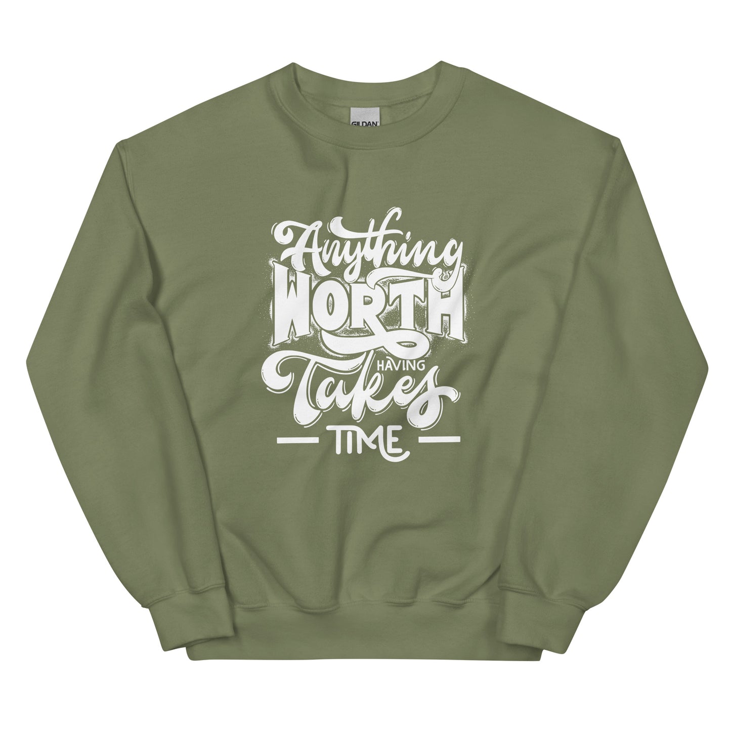 Unisex Sweatshirt - Anything Worth Having