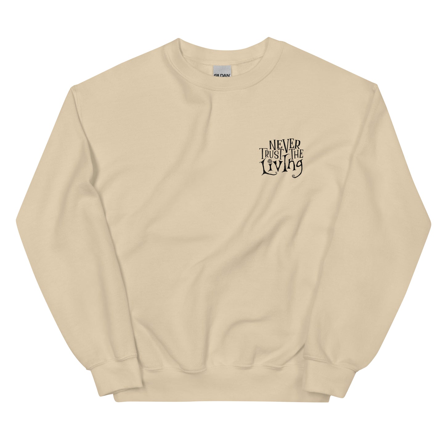 Unisex Sweatshirt - Never Trust the Living