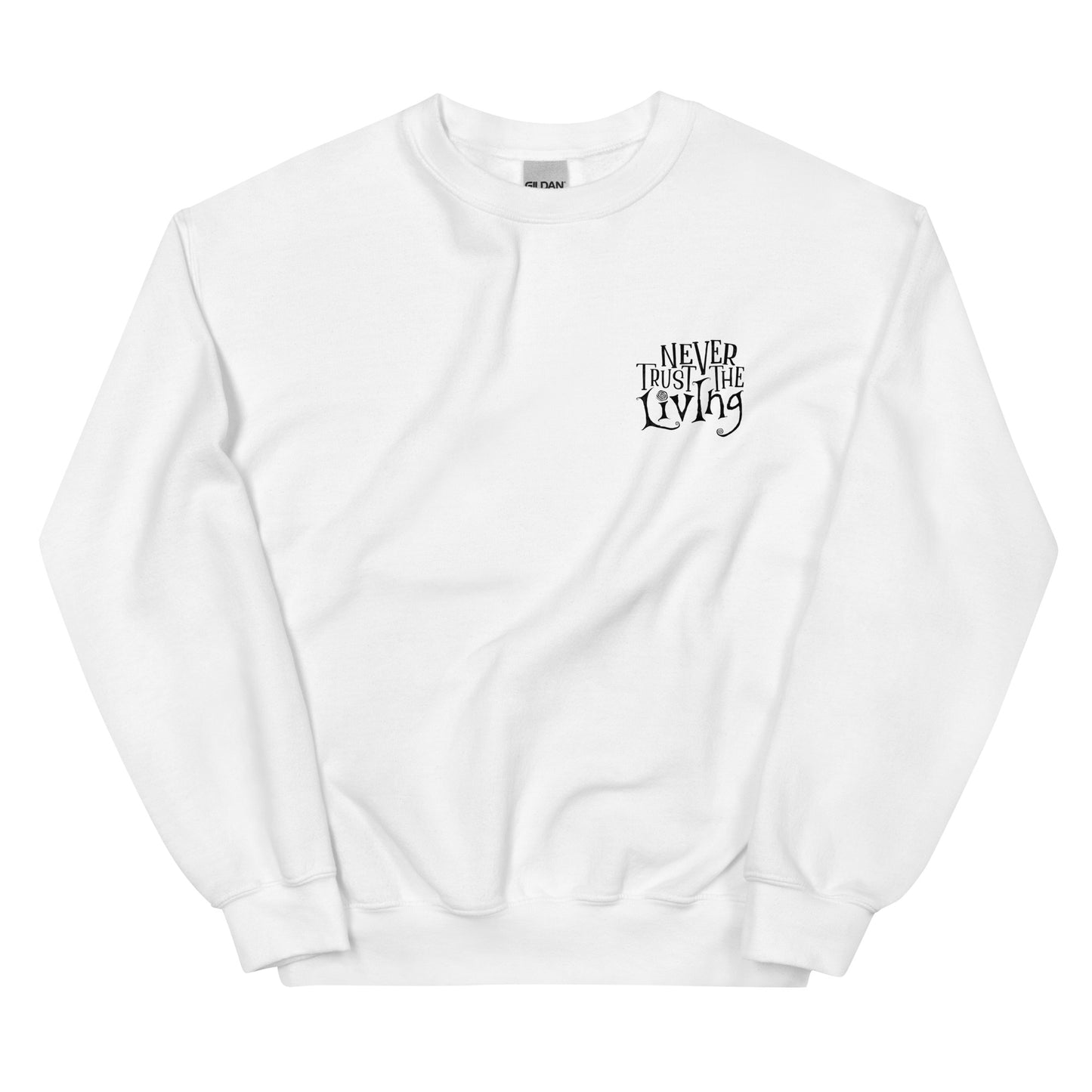 Unisex Sweatshirt - Never Trust the Living